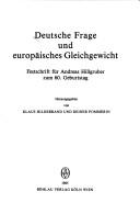 Cover of: Deutsche Frage und europäisches Gleichgewicht: Festschrift für Andreas Hillgruber zum 60. Geburtstag