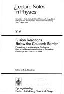 Cover of: Fusion reactions below the Coulomb barrier by edited by S.G. Steadman.