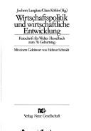 Cover of: Wirtschaftspolitik und wirtschaftliche Entwicklung: Festschrift für Walter Hesselbach zum 70. Geburtstag