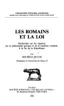 Cover of: Les Romains et la loi: recherches sur les rapports de la philosophie grecque et de la tradition romaine à la fin de la République