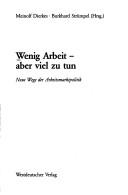 Cover of: Wenig Arbeit, aber viel zu tun by Meinolf Dierkes, Burkhard Strümpel (Hrsg.).