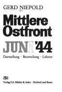 Cover of: Mittlere Ostfront, Juni '44 by Gerd Niepold