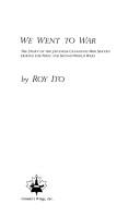 Cover of: We went to war: the story of the Japanese Canadians who served during the First and Second World Wars