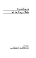 White stag of exile by Thomas W. Shapcott