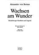 Cover of: Wachsen am Wunder by Alexander von Bernus