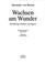 Cover of: Wachsen am Wunder