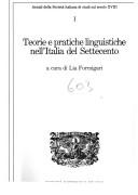 Cover of: Teorie e pratiche linguistiche nell'Italia del Settecento