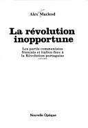 Cover of: La révolution inopportune by Alexandre Macleod