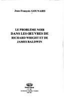 Cover of: Le problème noir dans les œuvres de Richard Wright et de James Baldwin