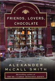 Cover of: Friends, Lovers, Chocolate by Alexander McCall Smith