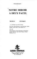 Cover of: Notre miroir à deux faces: Trudeau, Lévesque: et, forcément, avec bien d'autres...