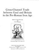 Cover of: Cross-Channel trade between Gaul and Britain in the Pre-Roman Iron Age | 