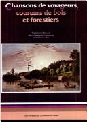 Chansons de voyageurs, coureurs de bois et forestiers by Madeleine Béland