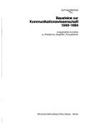 Cover of: Bausteine zur Kommunikationswissenschaft, 1949-1984: ausgewählte Aufsätze zu Problemen, Begriffen, Perspektiven