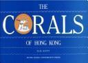 Cover of: The corals of Hong Kong