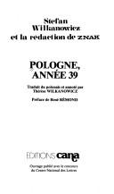 Cover of: Pologne, année 39 by Stefan Wilkanowicz et la rédaction de ZNAK ; traduit du polonais et annoté par Thérèse Wilkanowicz ; préface de René Rémond.