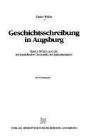 Cover of: Geschichtsschreibung in Augsburg: Hektor Mülich und die reichsstädtische Chronistik des Spätmittelalters