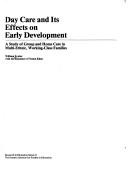 Cover of: Day care and its effects on early development: a study of group and home care in multi-ethnic, working-class families