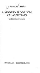 Cover of: A modern irodalom válaszútjain: irodalmi tanulmányok