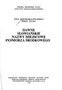 Cover of: Dawne słowiańskie nazwy miejscowe Pomorza Środkowego