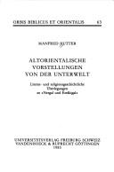 Cover of: Altorientalische Vorstellungen von der Unterwelt: literar- und religionsgeschichtliche Überlegungen zu "Nergal und Ereškigal"