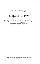 Cover of: Die Ruhrkrise 1923 by Klaus Schwabe (Hrsg.).