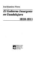 Cover of: gobierno insurgente en Guadalajara, 1810-1811