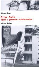 Cover of: Alvar Aalto, spazi e processo architettonico