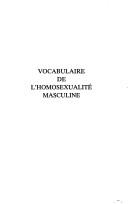 Cover of: Vocabulaire de l'homosexualité masculine by Claude Courouve