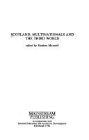 Scotland, multinationals and the Third World by Stephen Maxwell