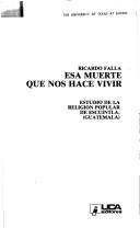 Cover of: Esa muerte que nos hace vivir: estudio de la religión popular de Escuintla, Guatemala