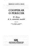 Cover of: Cooperar o perecer by Hernán Santa Cruz, Hernán Santa Cruz