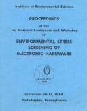 Cover of: Proceedings of the 3rd National Conference and Workshop on Environmental Stress Screening of Electronic Hardware ; September 10-13, 1984, Philadelphia, Pennsylvania.