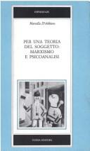 Cover of: Per una teoria del soggetto: marxismo e psicoanalisi : dibattiti fra marxisti mitteleuropei sul "fattore soggettivo" e sulla psicoanalisi, 1900-1933