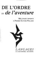 Cover of: De l'ordre et de l'aventure: mélanges offerts à Pierre Olivier Walzer.