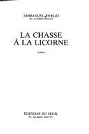 Cover of: La chasse à la licorne: roman