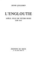 Cover of: L' engloutie: Adèle, fille de Victor Hugo, 1830-1915