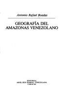 Cover of: Geografía del Amazonas venezolano by Antonio R. Boadas