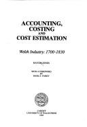 Cover of: Accounting, costing, and cost estimation: Welsh industry, 1700-1830