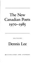 Cover of: The New Canadian poets, 1970-1985