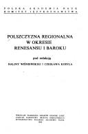 Cover of: Polszczyzna regionalna w okresie renesansu i baroku