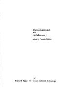 Cover of: The Archaeologist and the laboratory by edited by Patricia Phillips.