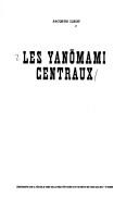 Cover of: Les Yanõmami centraux by Jacques Lizot