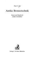 Cover of: Antike Bronzetechnik by Peter Bol