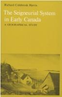 Cover of: The seigneurial system in early Canada: a geographical study, with a new preface
