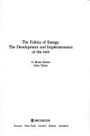 Cover of: The politics of energy: the development and implementation of the NEP