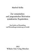 Cover of: Zur semantischen und pragmatischen Motivation syntaktischer Regularitäten by Manfred Krifka