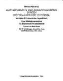 Cover of: Zur Geschichte der Augenheilkunde in Wien: 100 Jahre II. Universitäts-Augenklinik : eine Bilddokumentation = Ophthalmology in Vienna : an illustrated documentation