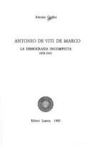 Cover of: Antonio De Viti de Marco: la democrazia incompiuta, 1858-1943