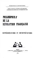 Cover of: Philosophies de la Révolution française: représentations et interprétations